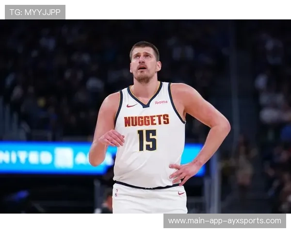 约基奇精准传导助攻，掘金在团队篮球中取得胜利